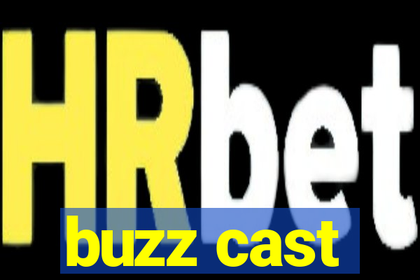 buzz cast